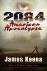 2084: American Apocalypse By James Keena Cover Image
