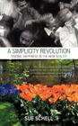 A Simplicity Revolution: Finding Happiness in the New Reality By Sue Schell Cover Image