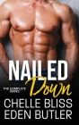 Nailed Down: The Complete Series By Chelle Bliss, Eden Butler Cover Image