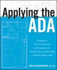 Applying the ADA: Designing for the 2010 Americans with Disabilities Act Standards for Accessible Design in Multiple Building Types By Marcela A. Rhoads Cover Image