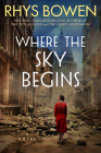 Where the Sky Begins By Rhys Bowen Cover Image