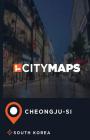 City Maps Cheongju-si South Korea By James McFee Cover Image