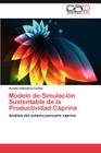 Modelo de Simulacion Sustentable de La Productividad Caprina By Arnulfo Villanueva Castillo Cover Image