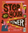 Step Into Your Power: 23 lessons on how to live your best life By Andrea Pippins (Illustrator), Jamia Wilson Cover Image