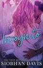 Incognito: A Standalone New Adult Romance By Kelly Hartigan (Xterraweb) (Editor), Siobhan Davis Cover Image