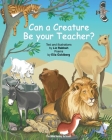 Can a Creature Be your Teacher ?: Illustrated Bible Stories Intelecty By Liz Rabbah Cover Image