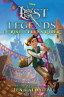 Lost Legends: The Rise of Flynn Rider (Disney's Lost Legends) By Jen Calonita Cover Image