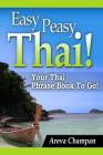 Easy Peasy Thai! Your Thai Phrase Book To Go! Cover Image