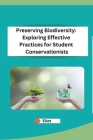 Preserving Biodiversity: Exploring Effective Practices for Student Conservationists Cover Image