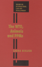 The Wto, Animals and Ppms (International Law and Development #8) By Laura Nielsen Cover Image
