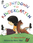 Countdown to Kindergarten: A Kindergarten Readiness Book for Kids By Alison McGhee, Harry Bliss (Illustrator) Cover Image
