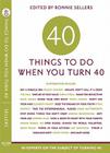 Forty Things to Do When You Turn Forty: 40 Experts on the Subject of Turning 40 By Ronnie Sellers (Editor) Cover Image