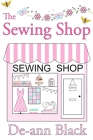 The Sewing Shop By de-Ann Black Cover Image