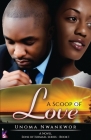 A Scoop Of Love (Sons of Ishmael, Book One) By Unoma Nwankwor Cover Image