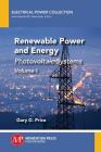 Renewable Power and Energy, Volume I: Photovoltaic Systems Cover Image