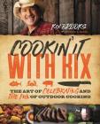 Cookin' It with Kix: The Art of Celebrating and the Fun of Outdoor Cooking By Kix Brooks, Donna Britt (With) Cover Image