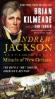 Andrew Jackson and the Miracle of New Orleans: The Battle That Shaped America's Destiny Cover Image