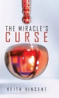 The Miracle's Curse By Keith Vincent Cover Image
