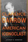 Clarence Darrow: American Iconoclast Cover Image