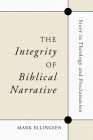 The Integrity of Biblical Narrative: Story in Theology and Proclamation By Mark Ellingsen Cover Image