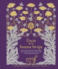 Guia de la Buena Bruja By Shawn Robbins, Charity Bedell (With) Cover Image