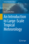 An Introduction to Large-Scale Tropical Meteorology (Springer Atmospheric Sciences) By Vasubandhu Misra Cover Image