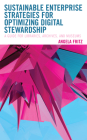 Sustainable Enterprise Strategies for Optimizing Digital Stewardship: A Guide for Libraries, Archives, and Museums (Lita Guides) By Angela I. Fritz Cover Image