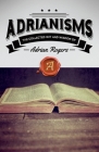 Adrianisms: The Collected Wit and Wisdom of Adrian Rogers By Adrian Rogers Cover Image