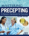 Mastering Precepting: A Nurse's Handbook for Success By Beth Tamplet Ulrich Cover Image
