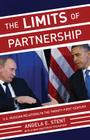The Limits of Partnership: U.S.-Russian Relations in the Twenty-First Century - Updated Edition By Angela E. Stent Cover Image