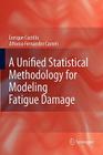 A Unified Statistical Methodology for Modeling Fatigue Damage Cover Image