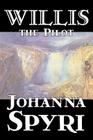 Willis the Pilot by Johanna Spyri, Fiction, Historical By Johanna Spyri Cover Image