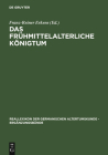 Das frühmittelalterliche Königtum By Franz-Reiner Erkens (Editor) Cover Image