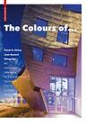 The Colours of ...: Frank O. Gehry, Jean Nouvel, Wang Shu and Other Architects Cover Image