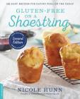 Gluten-Free on a Shoestring: 125 Easy Recipes for Eating Well on the Cheap By Nicole Hunn Cover Image