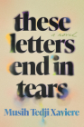 These Letters End in Tears: A Novel Cover Image