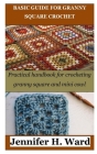 Basic Guide for Granny Square Crochet: Practical handbook for crocheting granny square and mini cowl Cover Image