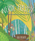 Verde fresco: Árboles asombrosos y extraordinarios By Lulu Delacre, Lulu Delacre (Illustrator) Cover Image