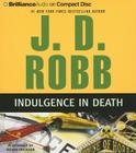Indulgence in Death By J. D. Robb, Susan Ericksen (Read by) Cover Image
