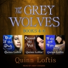 The Grey Wolves Series Books 4, 5 & 6 By Quinn Loftis, Abby Craden (Read by) Cover Image