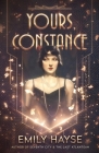 Yours, Constance By Emily Hayse Cover Image