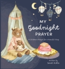 My Goodnight Prayer: A Children's Payer for a Peaceful Sleep By Sandi M. Hobbs Cover Image