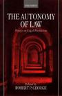 The Autonomy of Law: Essays on Legal Positivism Cover Image