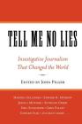 Tell Me No Lies: Investigative Journalism That Changed the World Cover Image