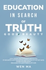 Education in Search of Truth Good Beauty - John Dewey and Confucian philosophy of education and its position and function in current early childhood e By Wen Ma Cover Image