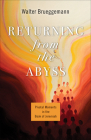 Returning from the Abyss: Pivotal Moments in the Book of Jeremiah By Walter Brueggemann, Brent A. Strawn (Editor) Cover Image