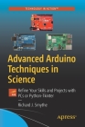 Advanced Arduino Techniques in Science: Refine Your Skills and Projects with PCs or Python-Tkinter Cover Image