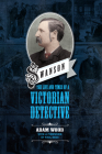 Swanson: The Life and Times of a Victorian Detective By Adam Wood Cover Image
