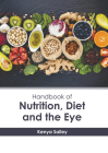 Handbook of Nutrition, Diet and the Eye By Kenya Salley (Editor) Cover Image
