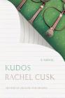 Kudos: A Novel (Outline Trilogy #3) By Rachel Cusk Cover Image